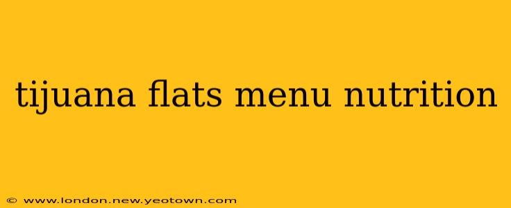 tijuana flats menu nutrition