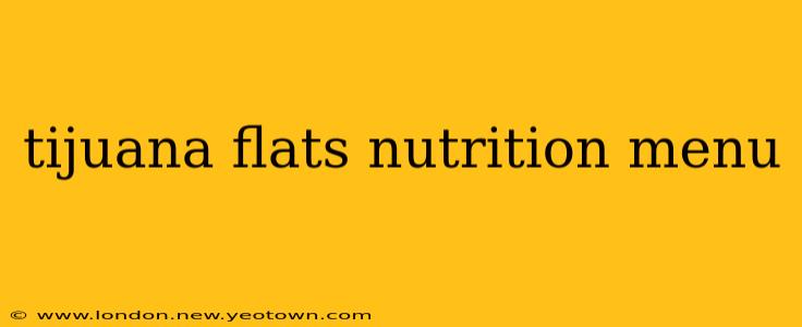 tijuana flats nutrition menu