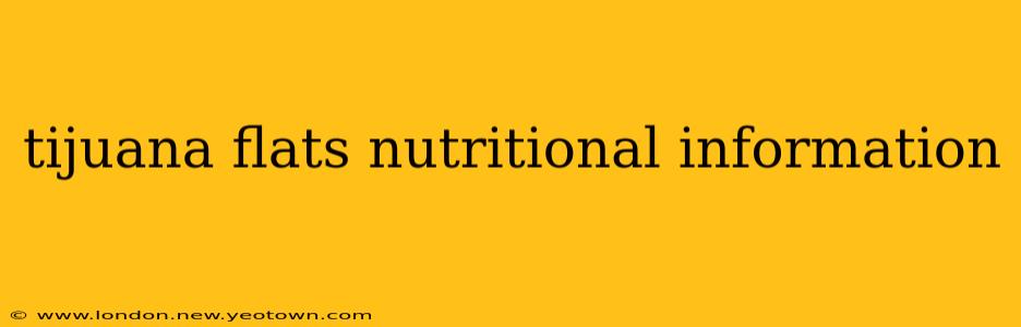 tijuana flats nutritional information