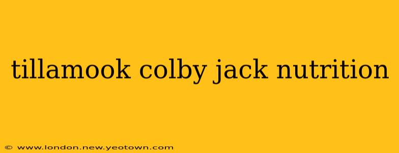 tillamook colby jack nutrition