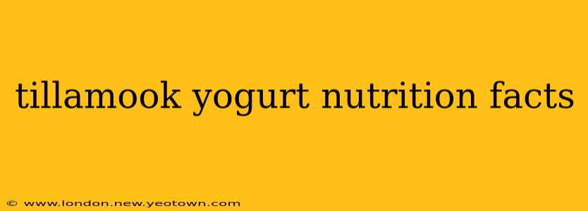tillamook yogurt nutrition facts
