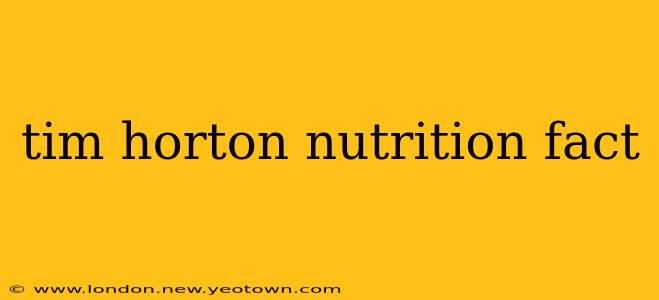 tim horton nutrition fact
