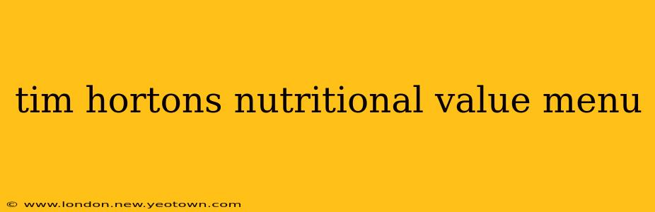 tim hortons nutritional value menu