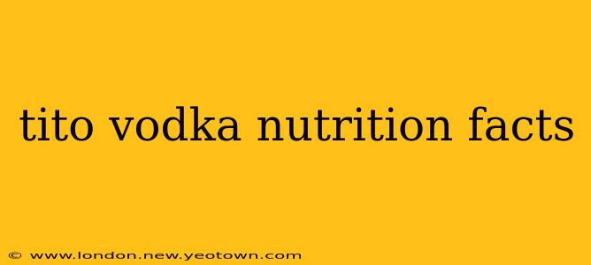 tito vodka nutrition facts