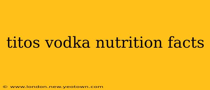 titos vodka nutrition facts