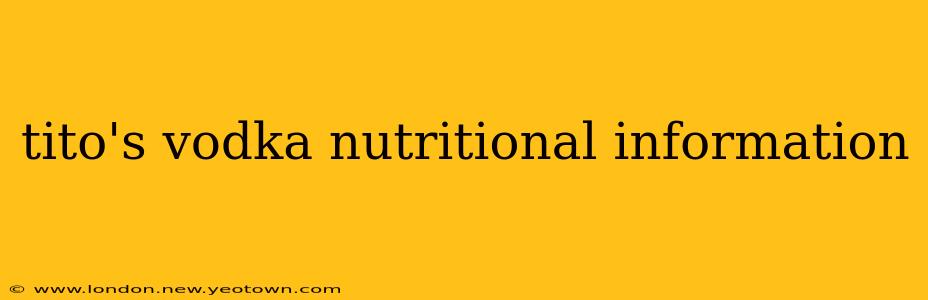 tito's vodka nutritional information