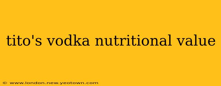 tito's vodka nutritional value