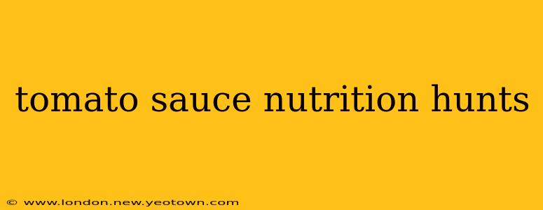 tomato sauce nutrition hunts