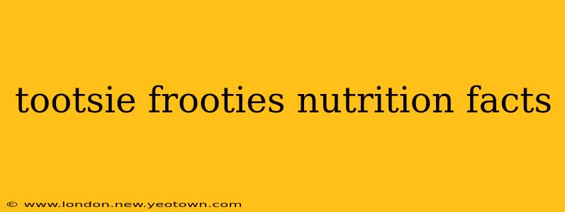 tootsie frooties nutrition facts