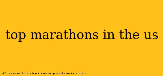 top marathons in the us