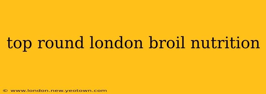 top round london broil nutrition