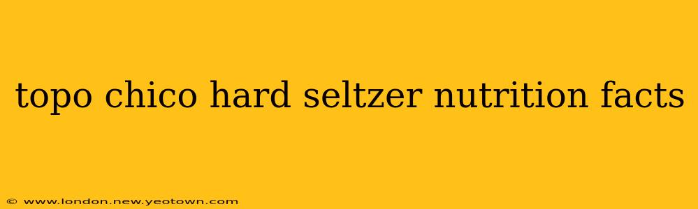 topo chico hard seltzer nutrition facts