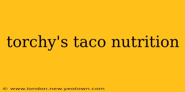 torchy's taco nutrition
