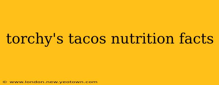 torchy's tacos nutrition facts