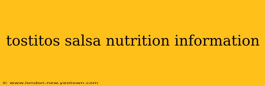 tostitos salsa nutrition information