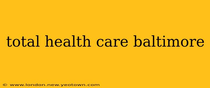 total health care baltimore