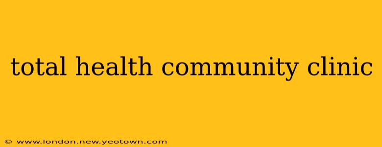 total health community clinic