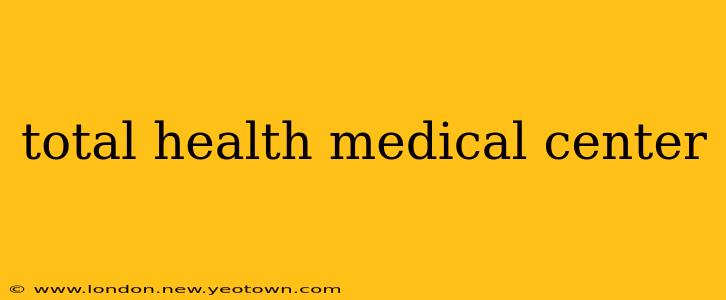 total health medical center