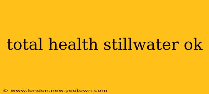 total health stillwater ok