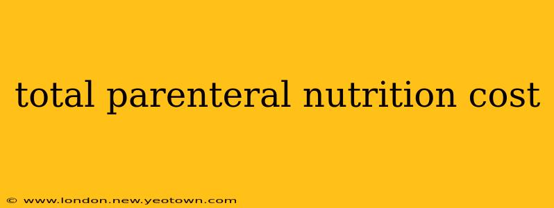 total parenteral nutrition cost