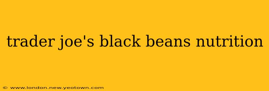 trader joe's black beans nutrition