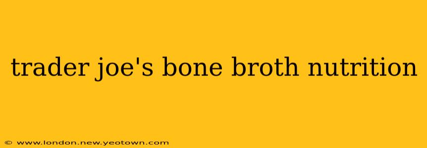 trader joe's bone broth nutrition