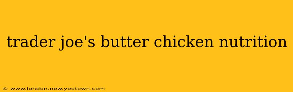 trader joe's butter chicken nutrition