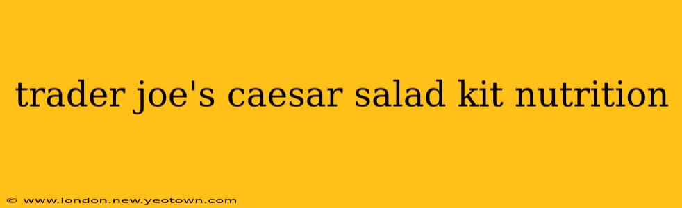 trader joe's caesar salad kit nutrition