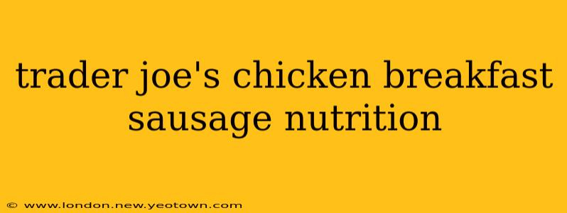 trader joe's chicken breakfast sausage nutrition
