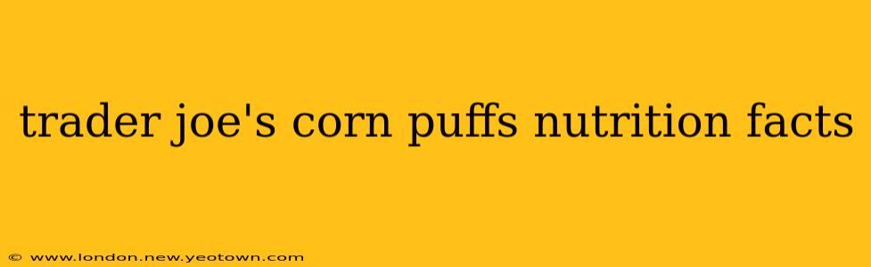 trader joe's corn puffs nutrition facts