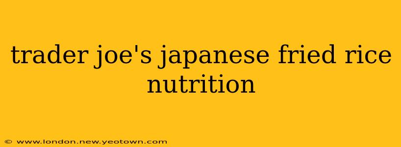 trader joe's japanese fried rice nutrition