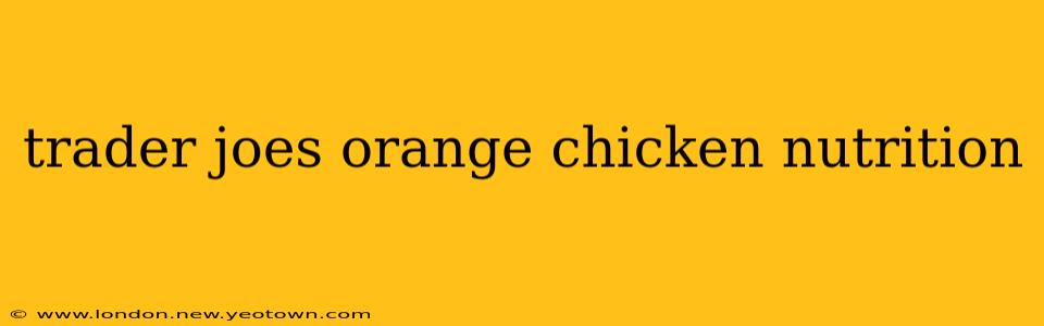 trader joes orange chicken nutrition