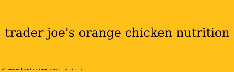trader joe's orange chicken nutrition