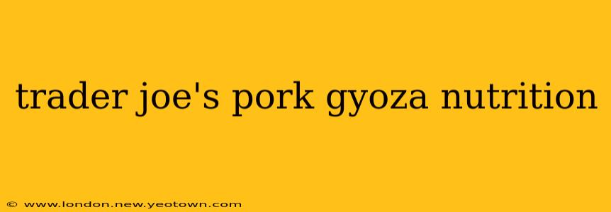 trader joe's pork gyoza nutrition