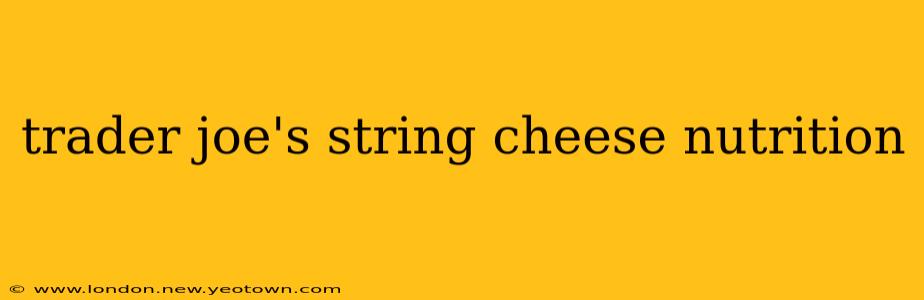 trader joe's string cheese nutrition