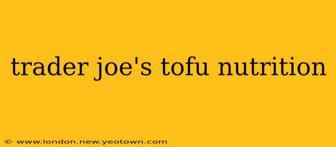 trader joe's tofu nutrition