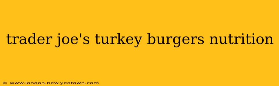 trader joe's turkey burgers nutrition
