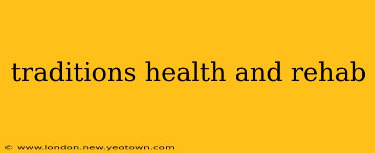 traditions health and rehab