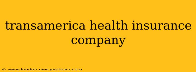 transamerica health insurance company