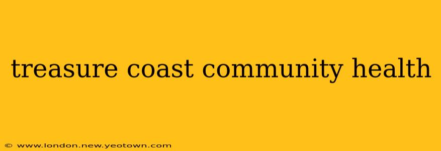 treasure coast community health