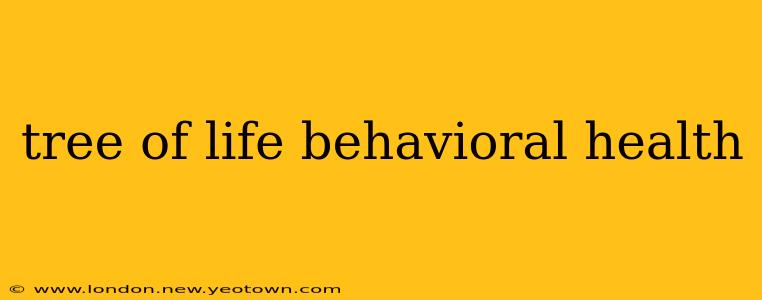 tree of life behavioral health