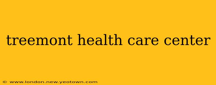treemont health care center