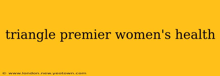 triangle premier women's health