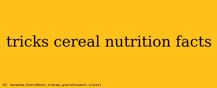 tricks cereal nutrition facts