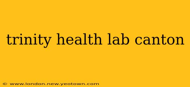 trinity health lab canton