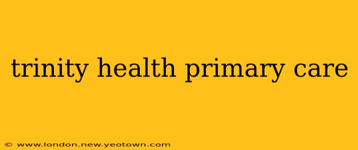 trinity health primary care
