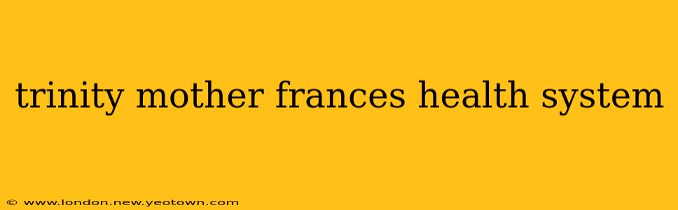 trinity mother frances health system