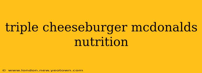triple cheeseburger mcdonalds nutrition