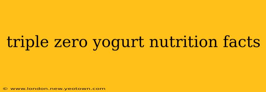 triple zero yogurt nutrition facts