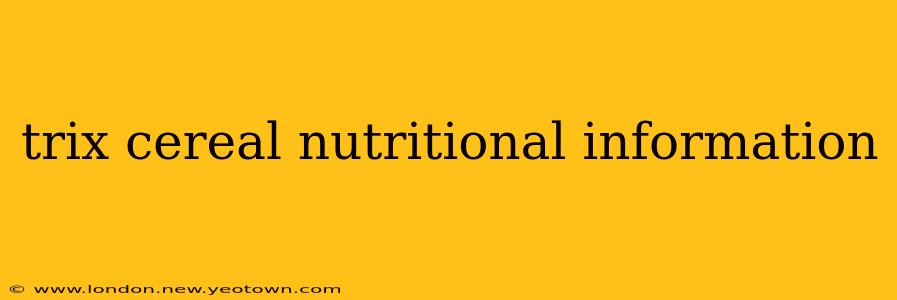 trix cereal nutritional information